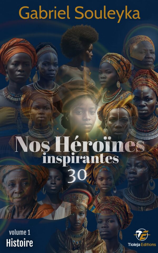 5- Nos héroïnes noires: 30 (Héroïnes d’hier et d’aujourd’hui t. 1)