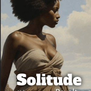 4- Solitude, Revolt